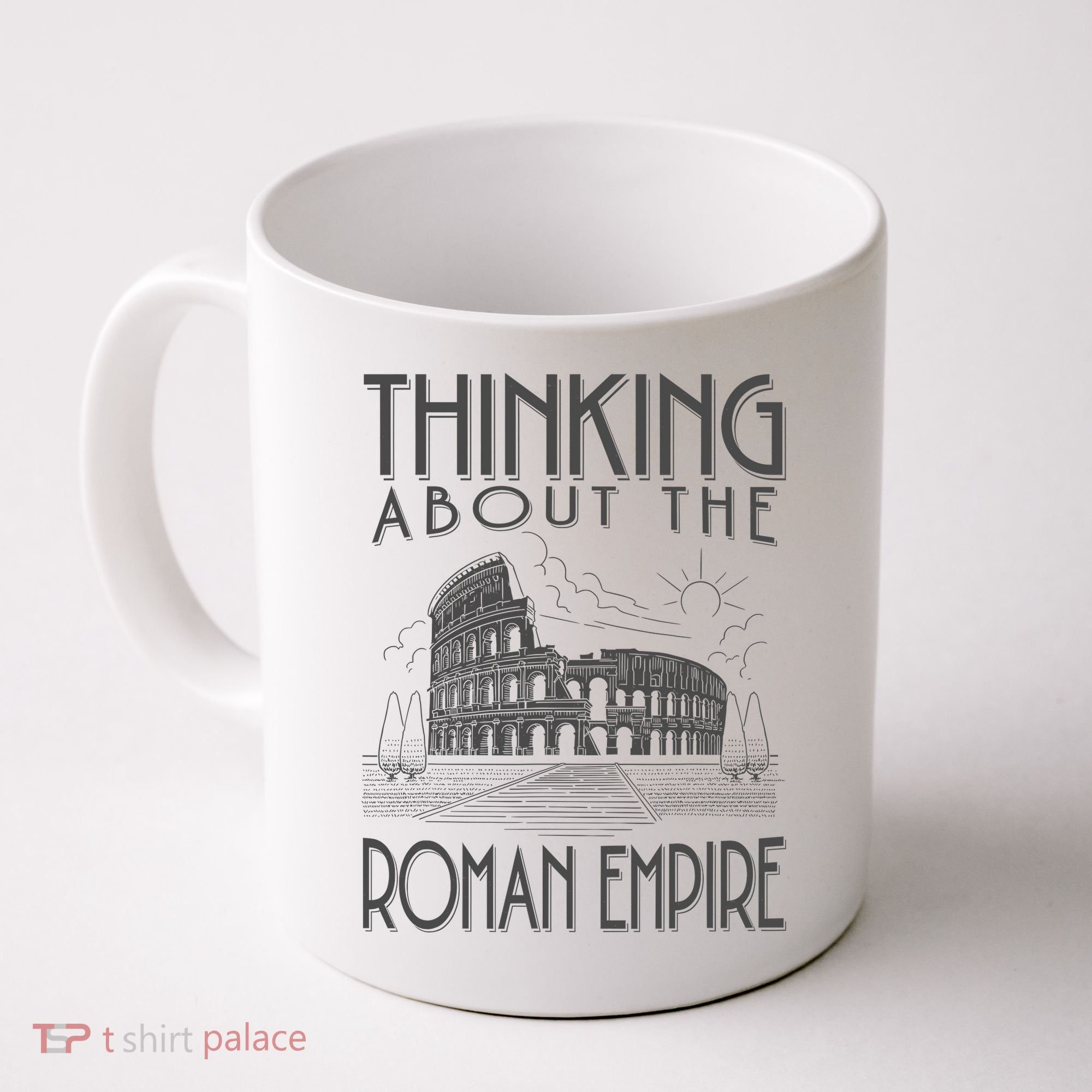 Thinking About The Roman Empire Funny Rome Meme Dad Joke Coffee Mug