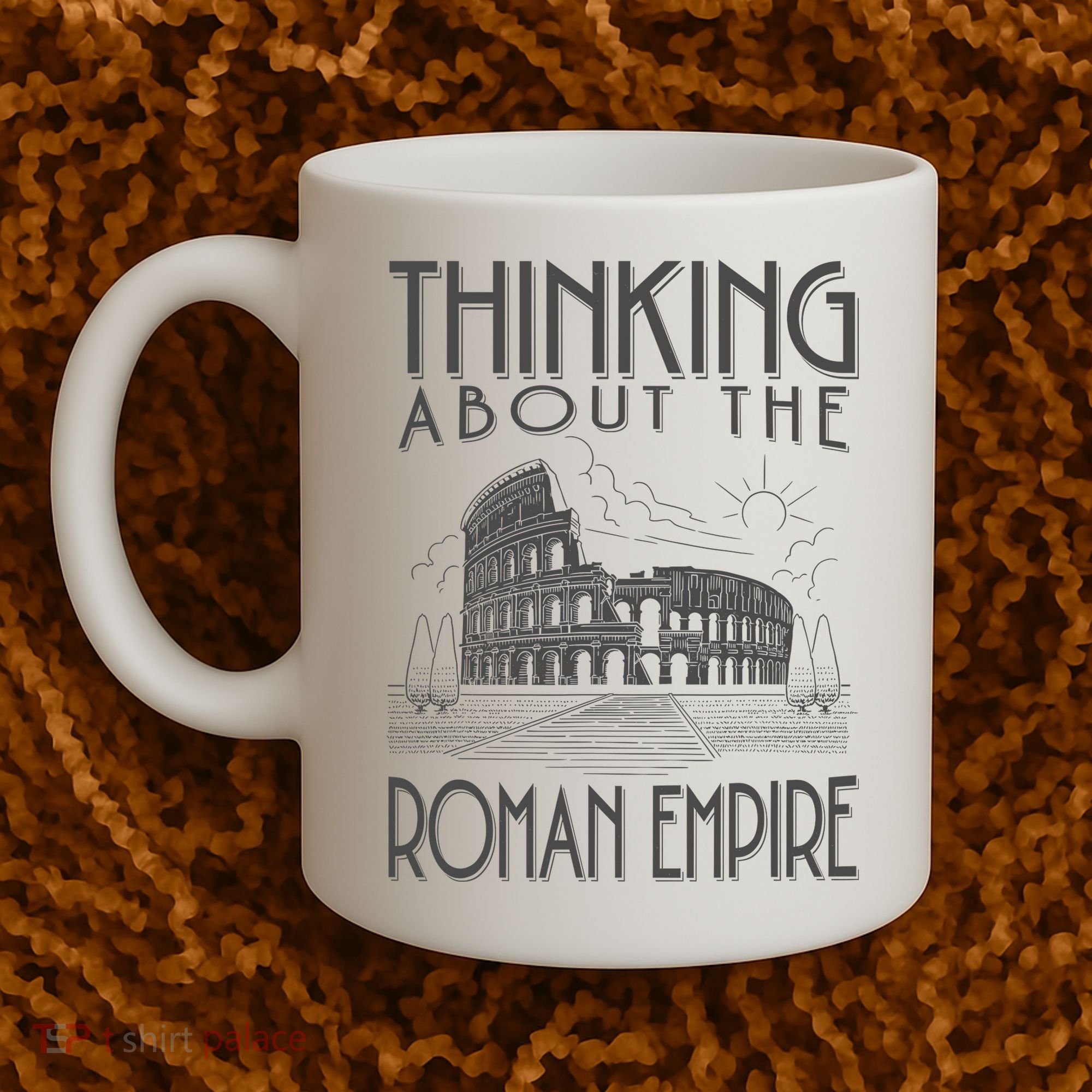 Thinking About The Roman Empire Funny Rome Meme Dad Joke Coffee Mug