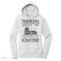Thinking About The Roman Empire Funny Rome Meme Dad Joke Women's Hoodie thumb 0