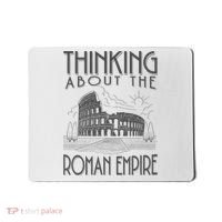 Thinking About The Roman Empire Funny Rome Meme Dad Joke Mousepad thumb 0