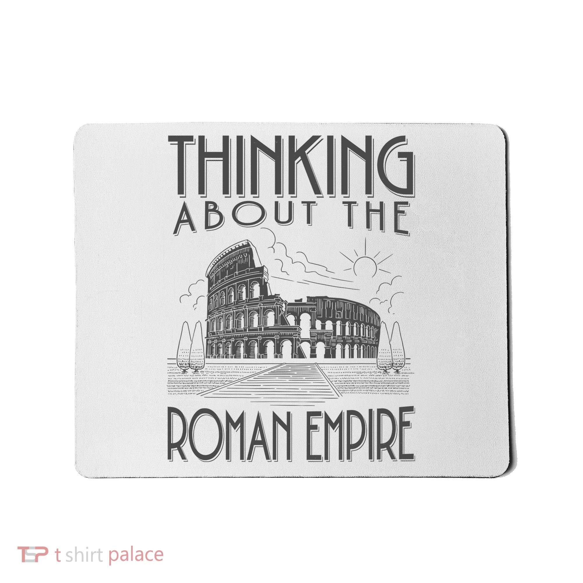 Thinking About The Roman Empire Funny Rome Meme Dad Joke Mousepad