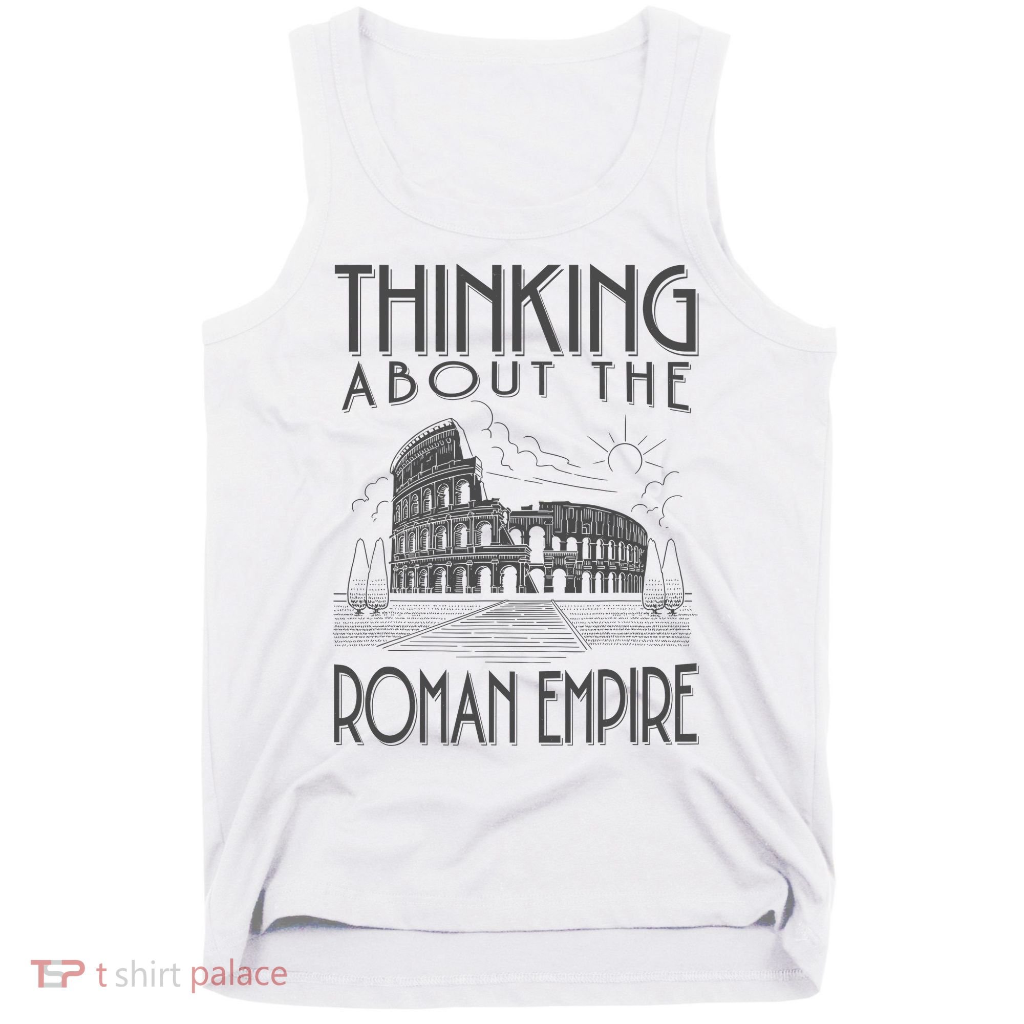 Thinking About The Roman Empire Funny Rome Meme Dad Joke Tank Top