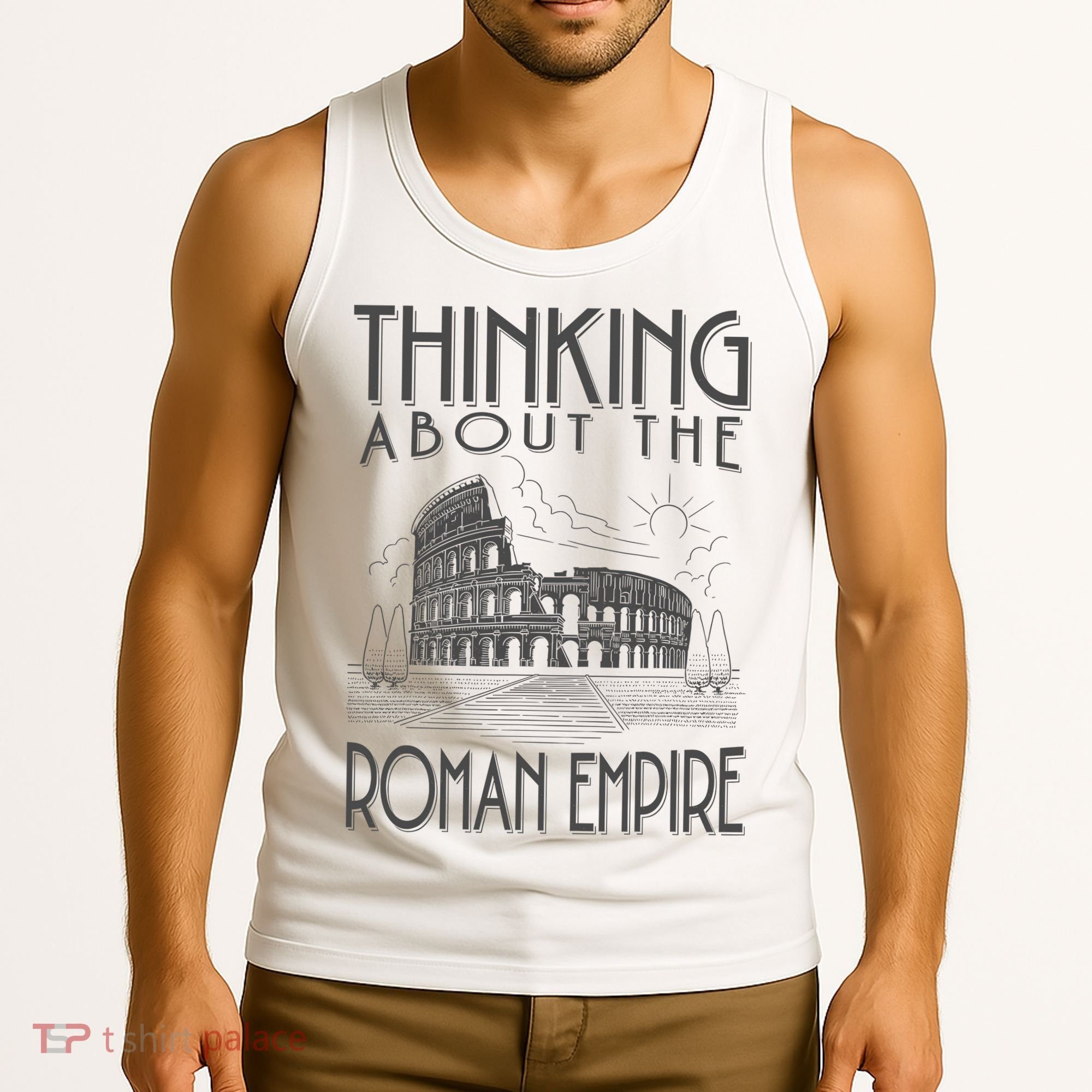 Thinking About The Roman Empire Funny Rome Meme Dad Joke Tank Top