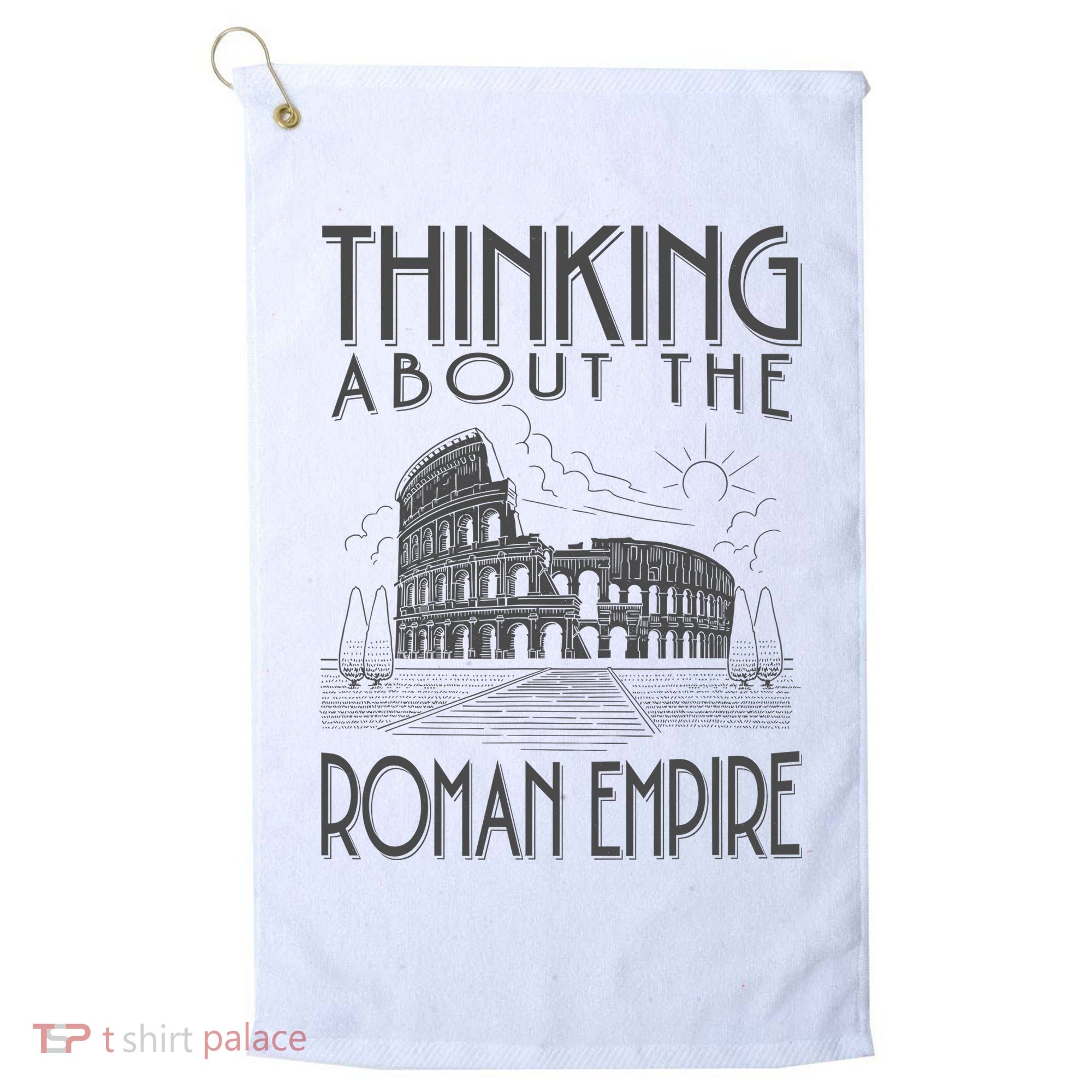 Thinking About The Roman Empire Funny Rome Meme Dad Joke Golf Towel