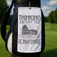 Thinking About The Roman Empire Funny Rome Meme Dad Joke Golf Towel thumb 2