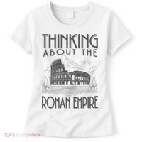 Thinking About The Roman Empire Funny Rome Meme Dad Joke Women's T-Shirt thumb 0