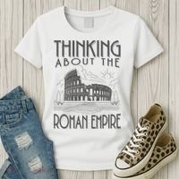 Thinking About The Roman Empire Funny Rome Meme Dad Joke Women's T-Shirt thumb 3