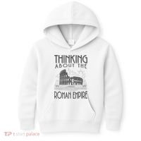Thinking About The Roman Empire Funny Rome Meme Dad Joke Kids Hoodie thumb 0