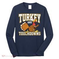 Turkey And Touchdowns Thanksgiving Football Long Sleeve Shirt thumb 0