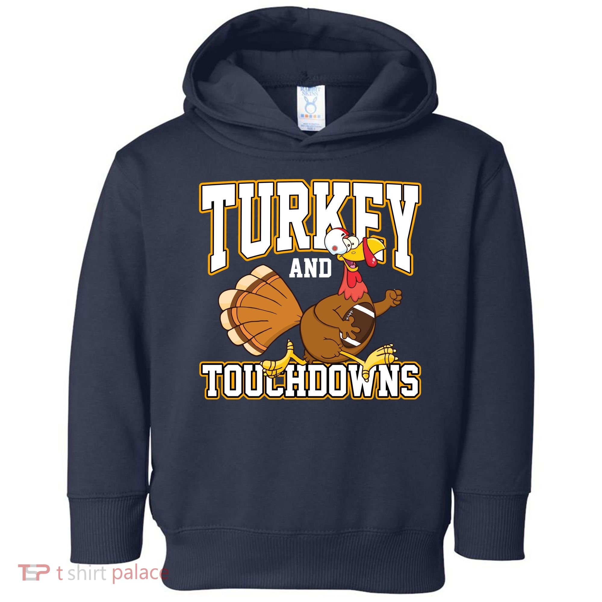 Turkey And Touchdowns Thanksgiving Football Toddler Hoodie