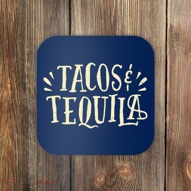 Tacos And Tequila Party Coaster