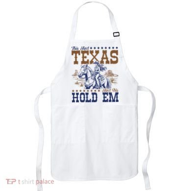 This AinT Texas AinT No Hold Em Apron