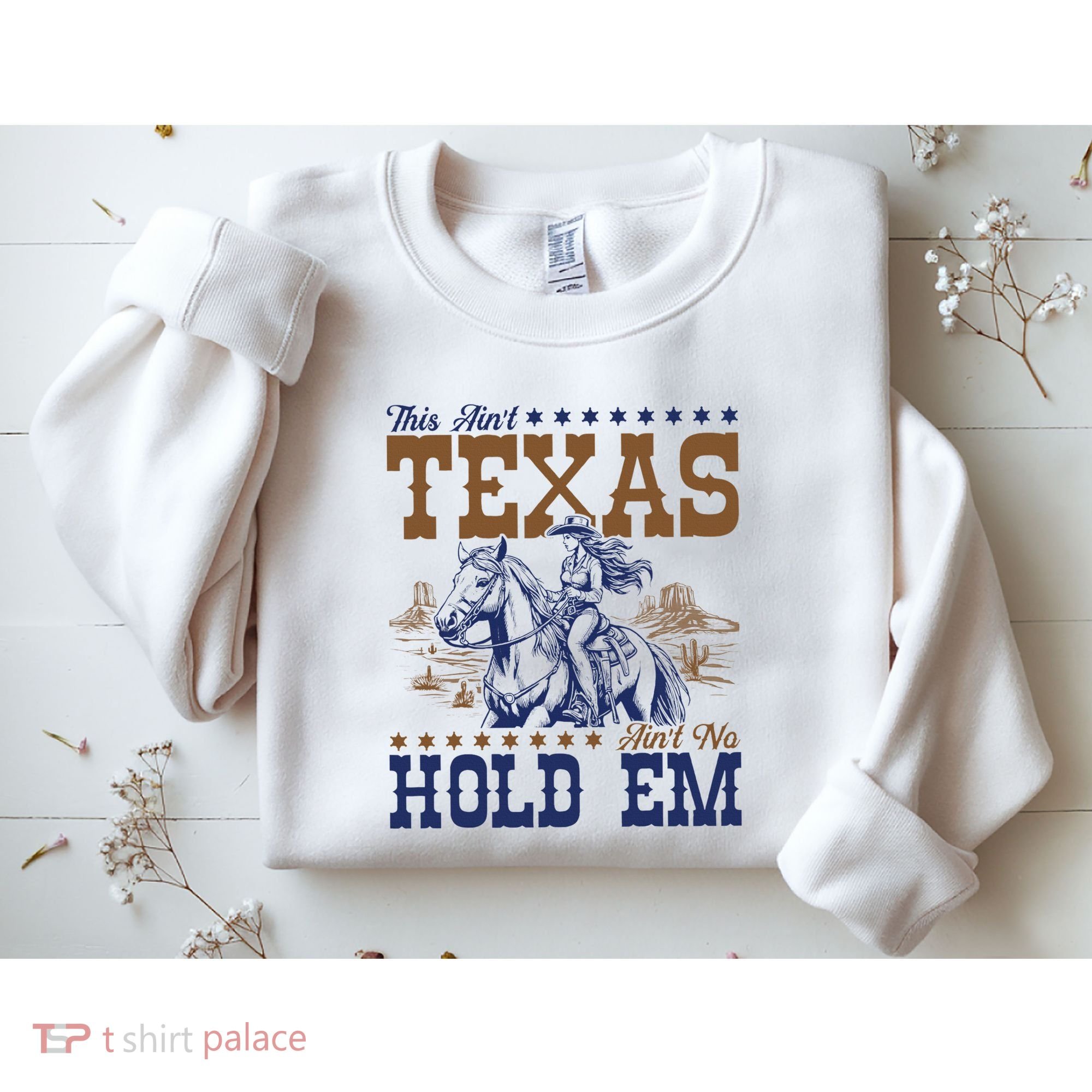 This AinT Texas AinT No Hold Em Sweatshirt