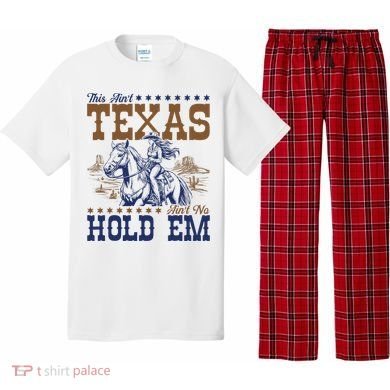 This AinT Texas AinT No Hold Em Pajama Set