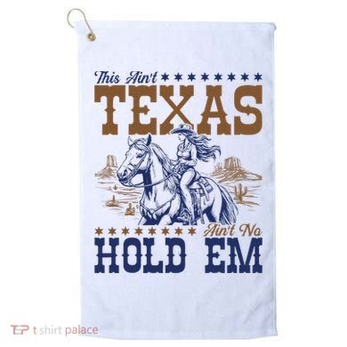 This AinT Texas AinT No Hold Em Golf Towel