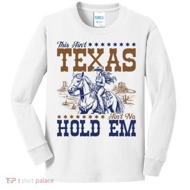 This AinT Texas AinT No Hold Em Kids Long Sleeve Shirt