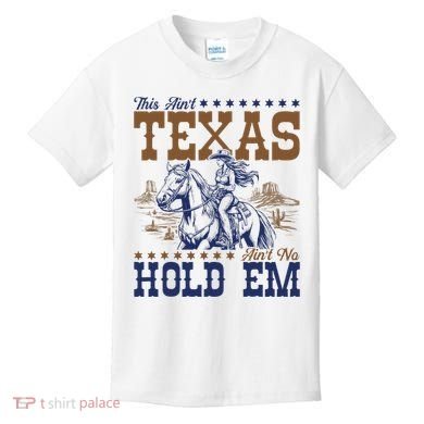 This AinT Texas AinT No Hold Em Kids T-Shirt