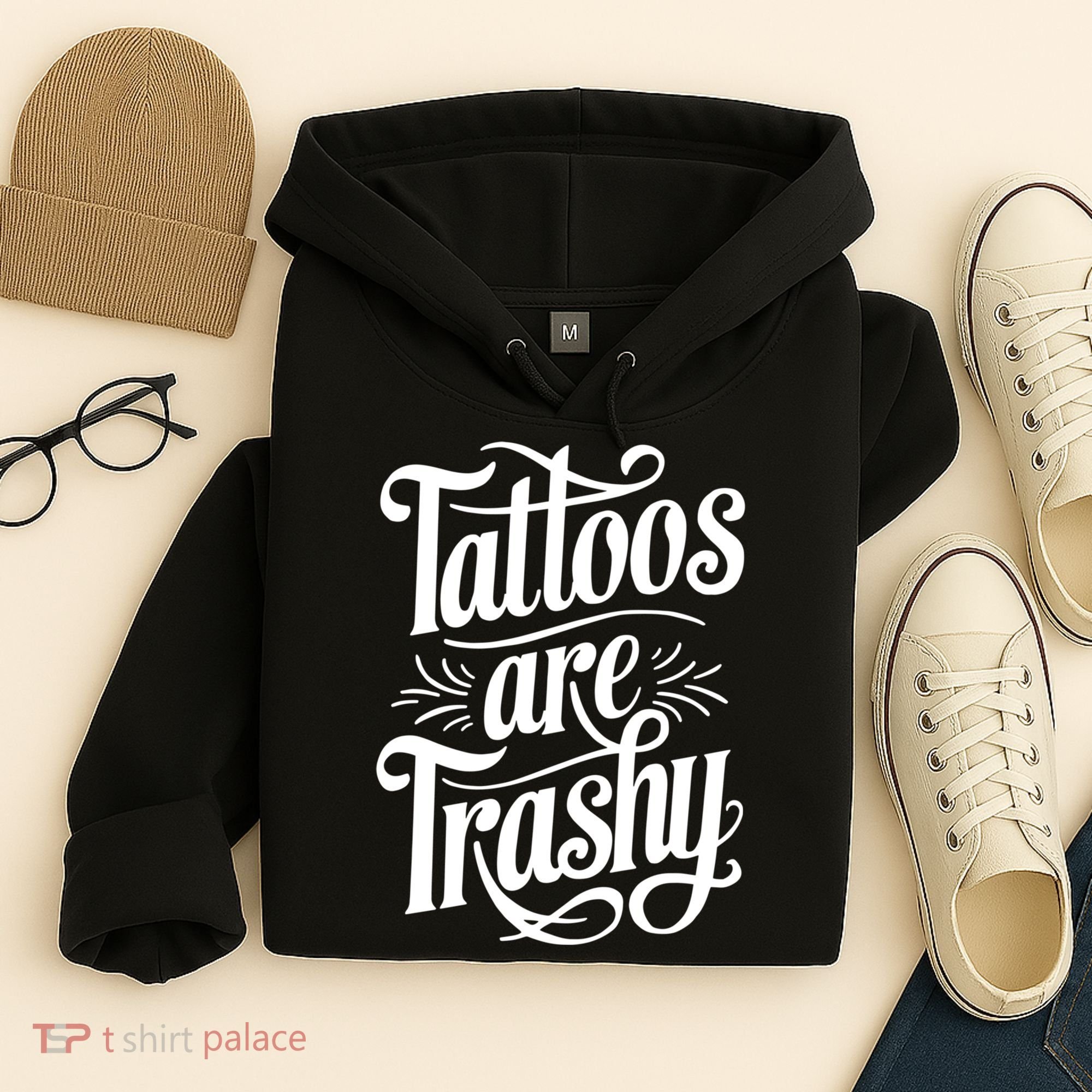 Tattoos Are Trashy Hoodie