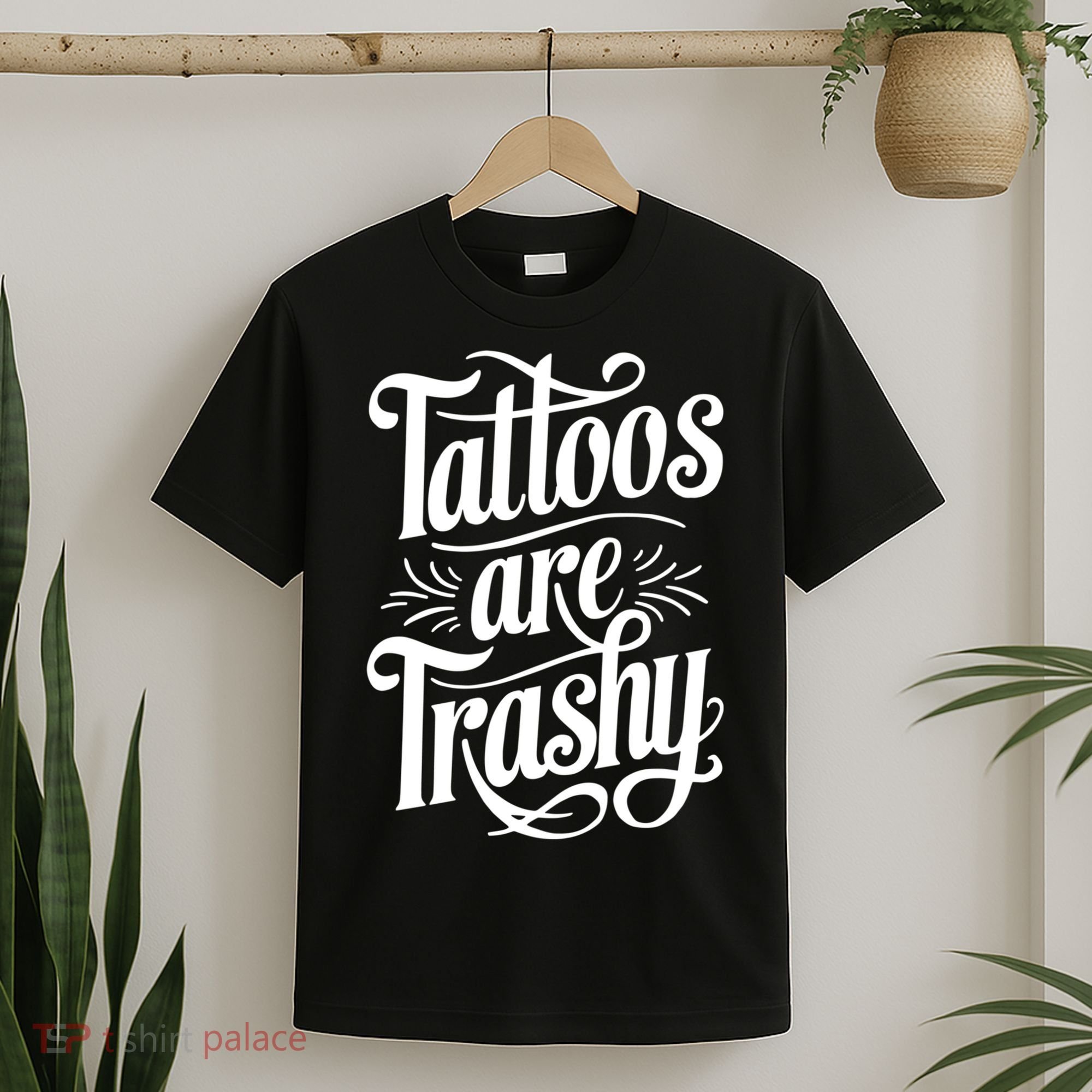 Tattoos Are Trashy T-Shirt