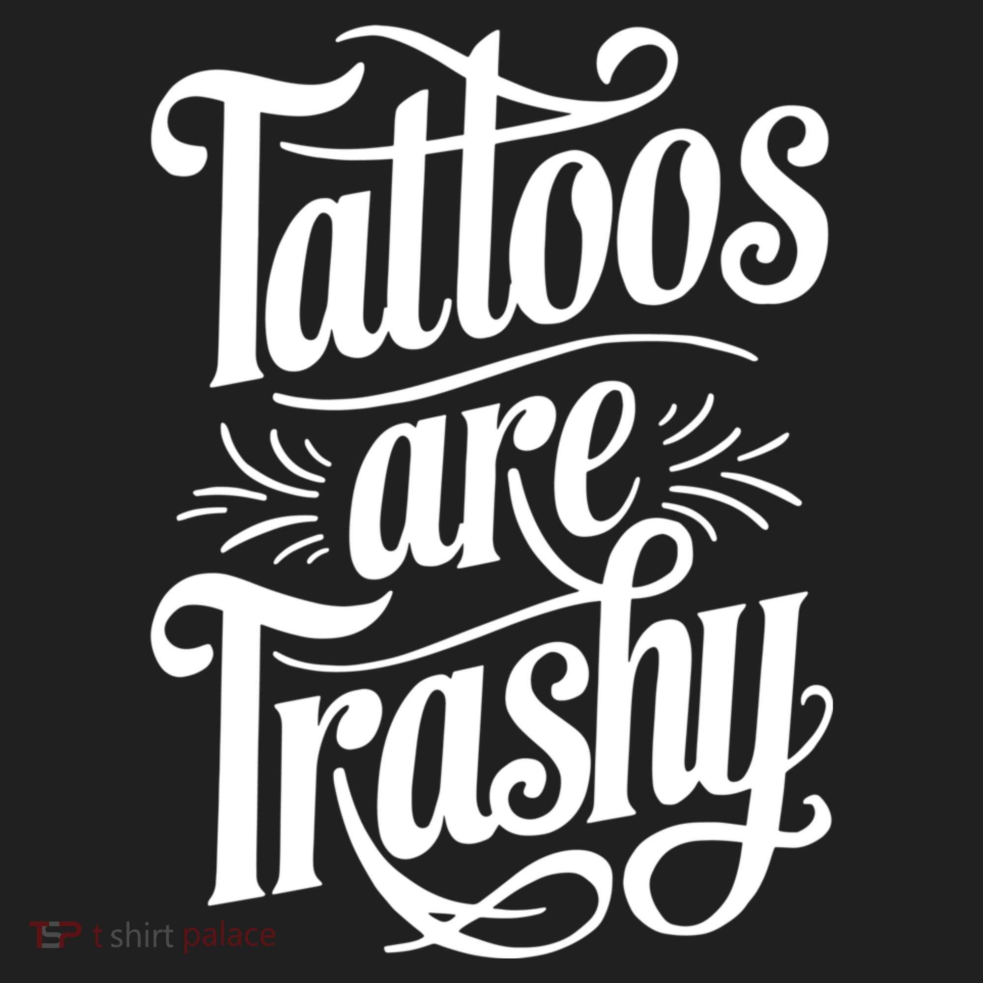 Tattoos Are Trashy Tumbler