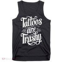 Tattoos Are Trashy Tank Top thumb 0