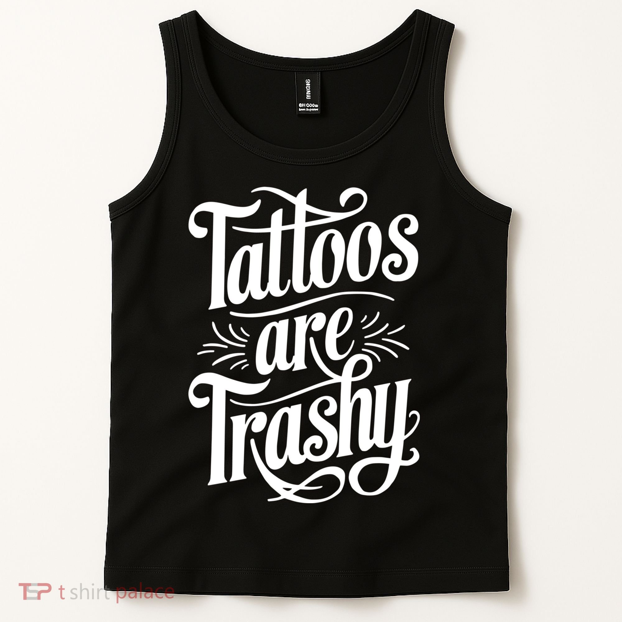 Tattoos Are Trashy Tank Top