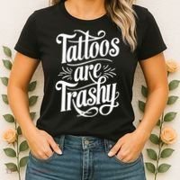 Tattoos Are Trashy Women's T-Shirt thumb 2