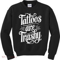 Tattoos Are Trashy Kids Sweatshirt thumb 0