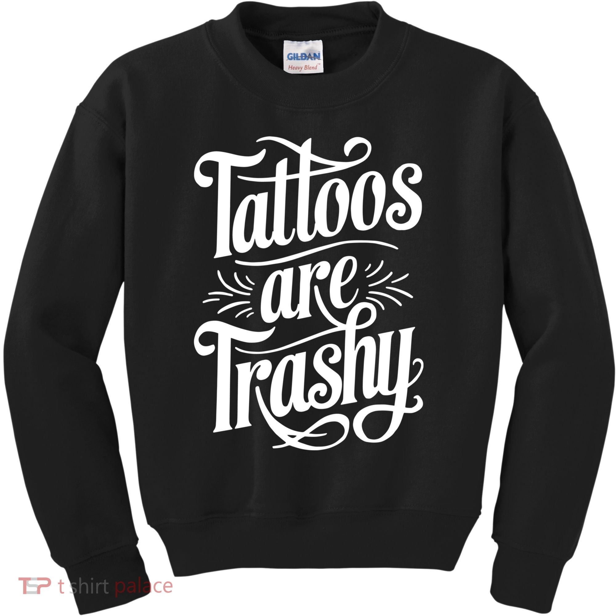 Tattoos Are Trashy Kids Sweatshirt