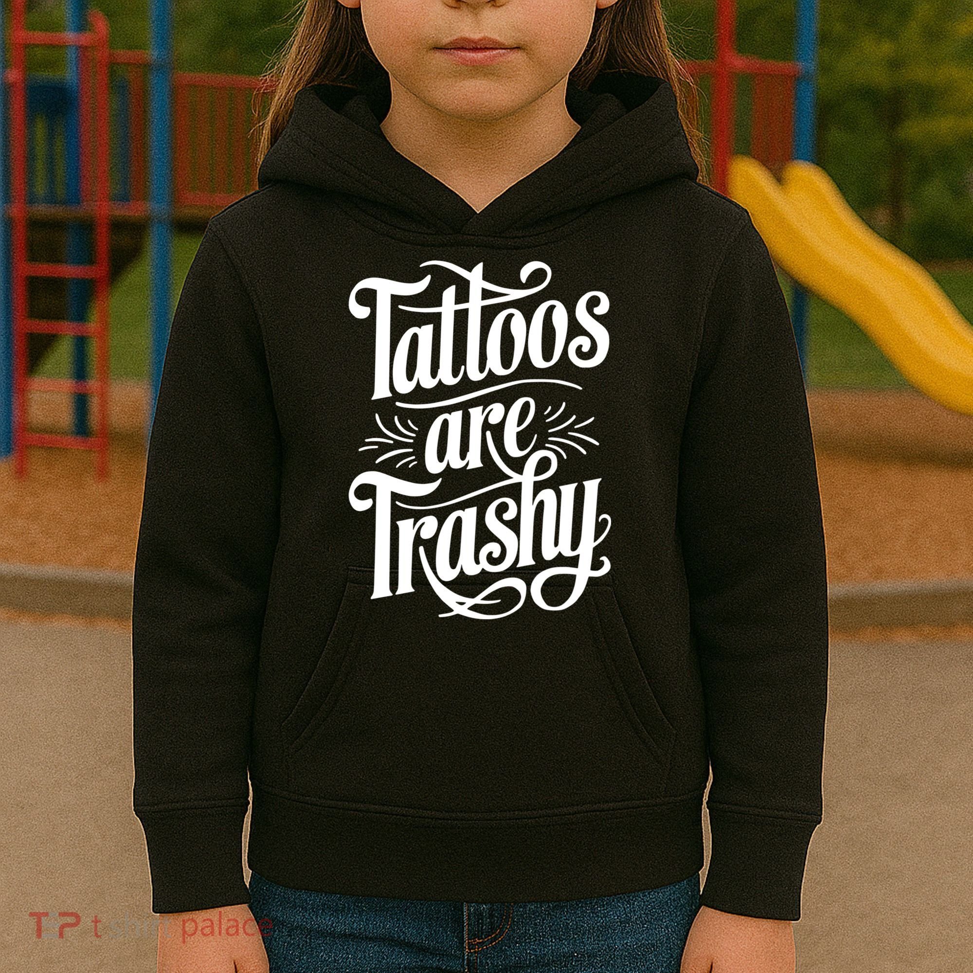 Tattoos Are Trashy Kids Hoodie