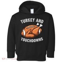 Turkey And Touchdowns Funny Thanksgiving Football Fan Toddler Hoodie thumb 0