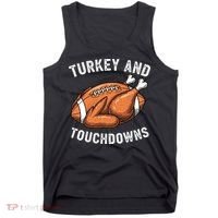 Turkey And Touchdowns Funny Thanksgiving Football Fan Tank Top thumb 0