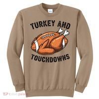 Turkey And Touchdowns Funny Thanksgiving Football Fan Sweatshirt thumb 0