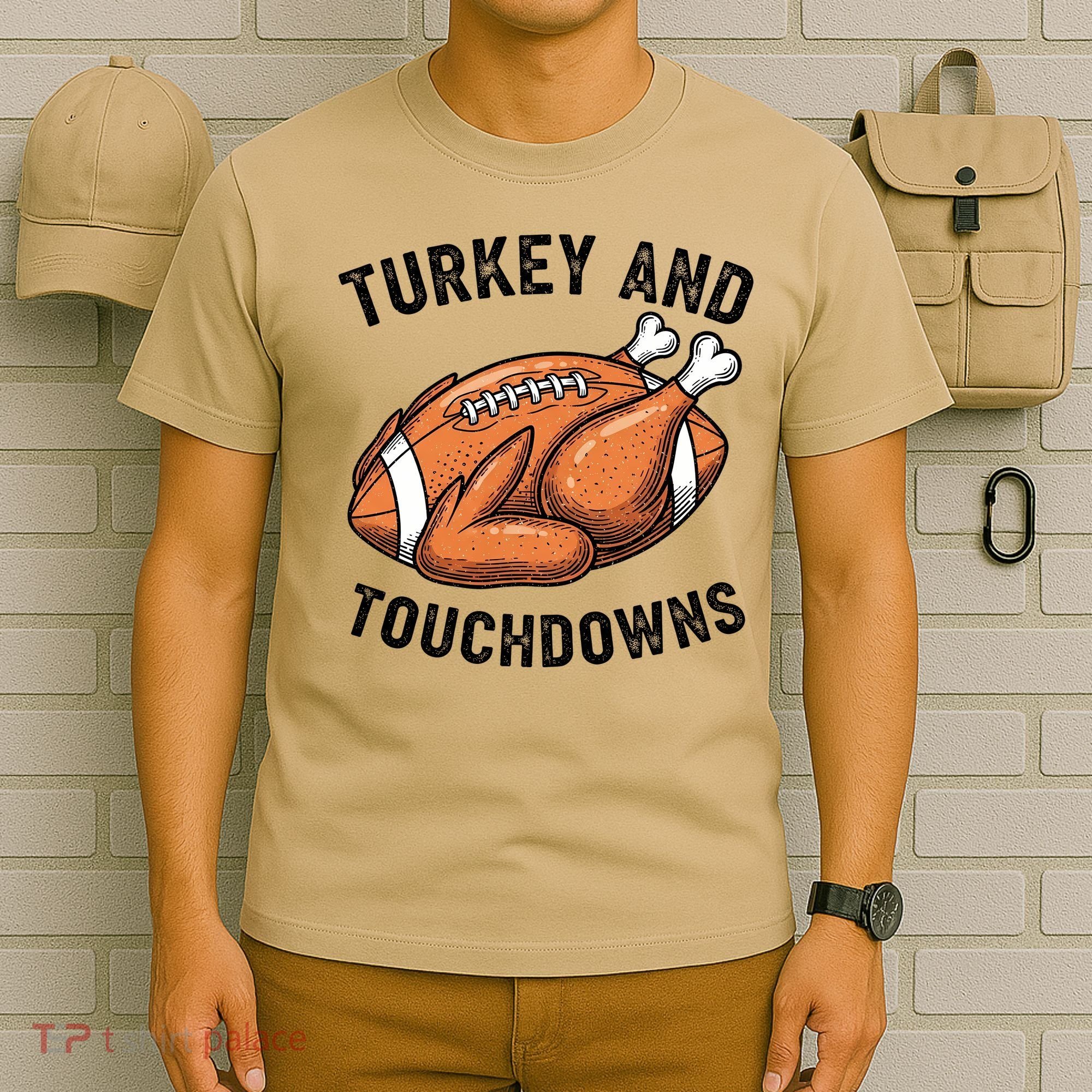Turkey And Touchdowns Funny Thanksgiving Football Fan T-Shirt