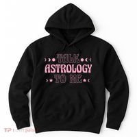 Talk Astrology To Me Funny Zodiac Hoodie thumb 0