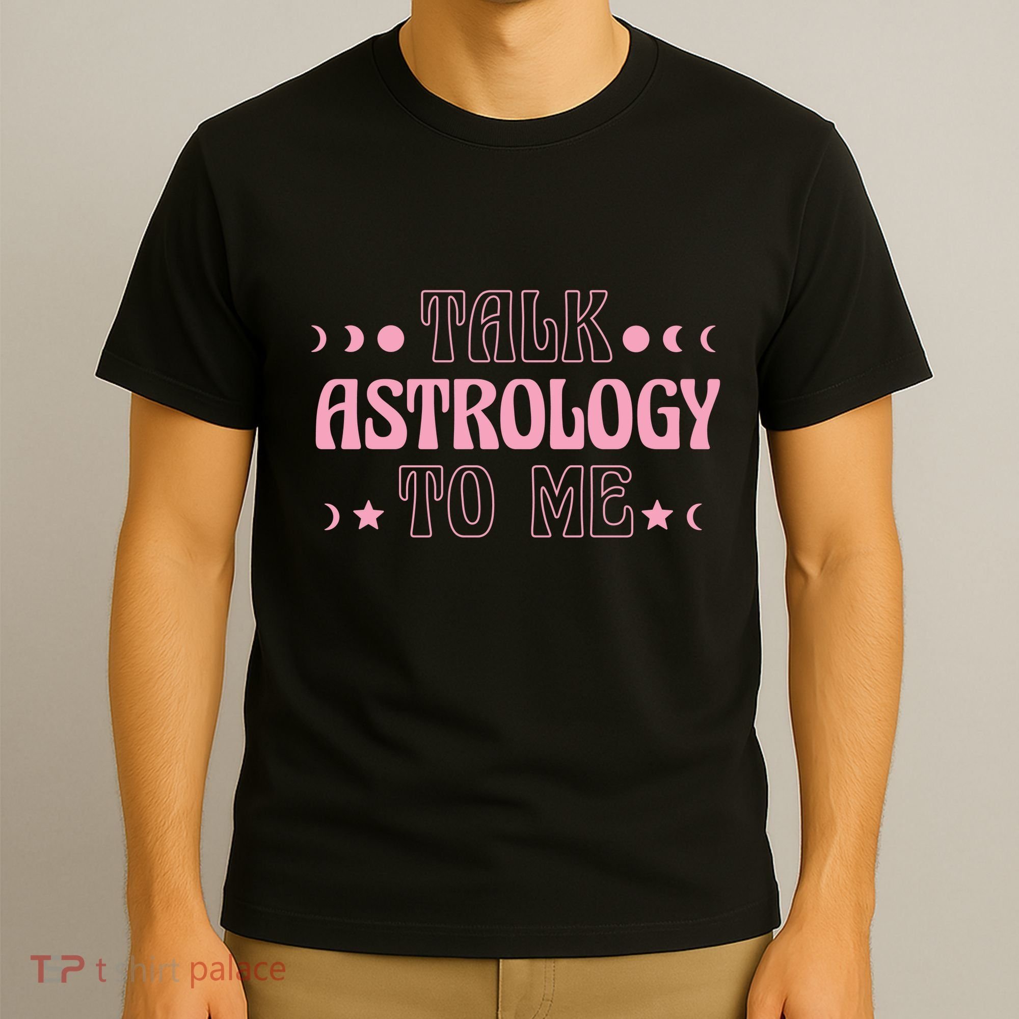 Talk Astrology To Me Funny Zodiac T-Shirt