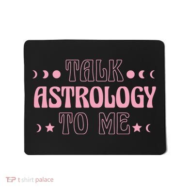Talk Astrology To Me Funny Zodiac Mousepad