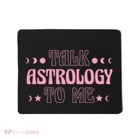 Talk Astrology To Me Funny Zodiac Mousepad thumb 0