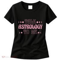 Talk Astrology To Me Funny Zodiac Women's T-Shirt thumb 0