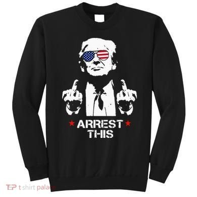 Trump Arrest This Sweatshirt