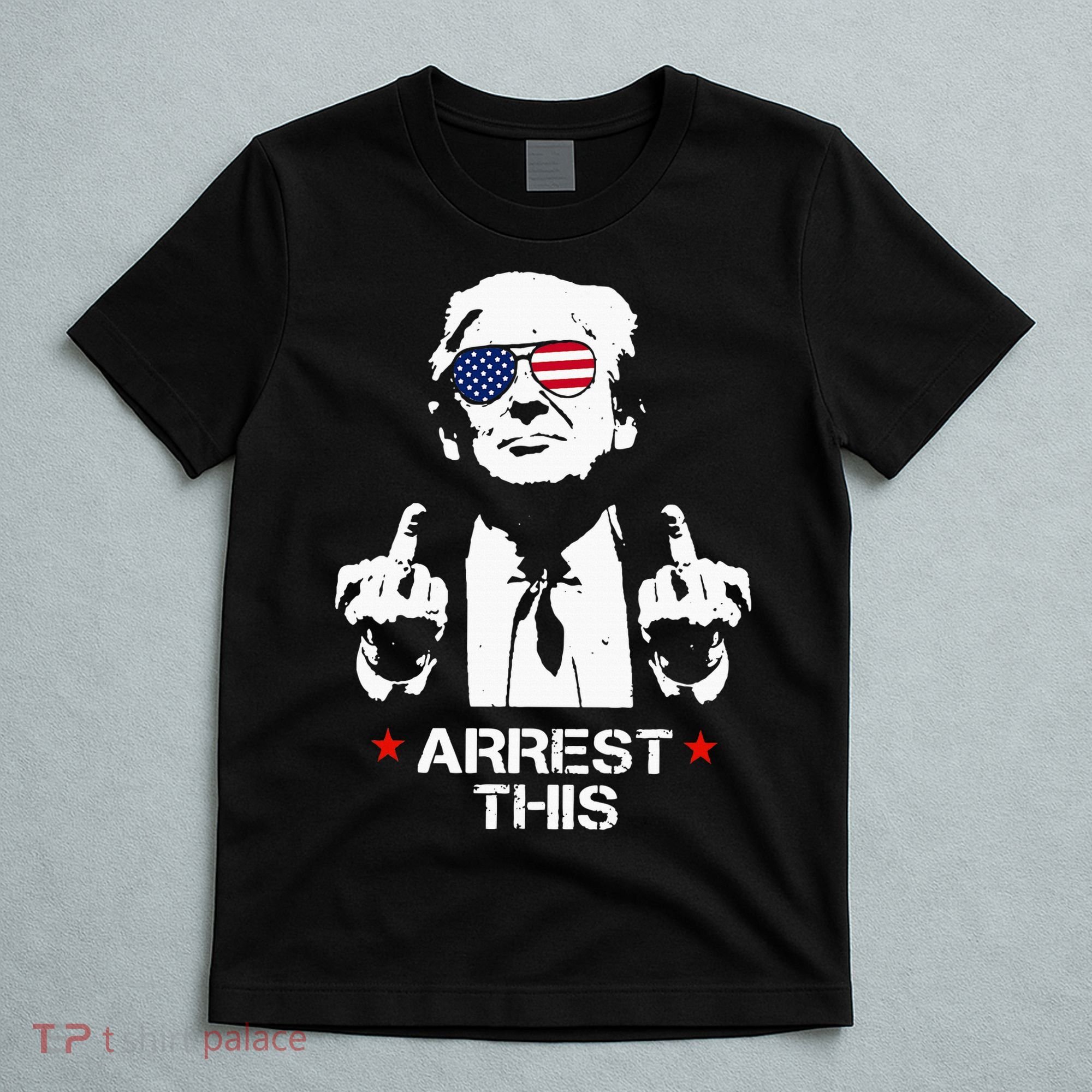 Trump Arrest This T-Shirt