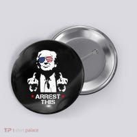 Trump Arrest This Button thumb 0