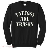 Tattoos Are Trashy Funny Sarcastic Joke Sweatshirt thumb 0