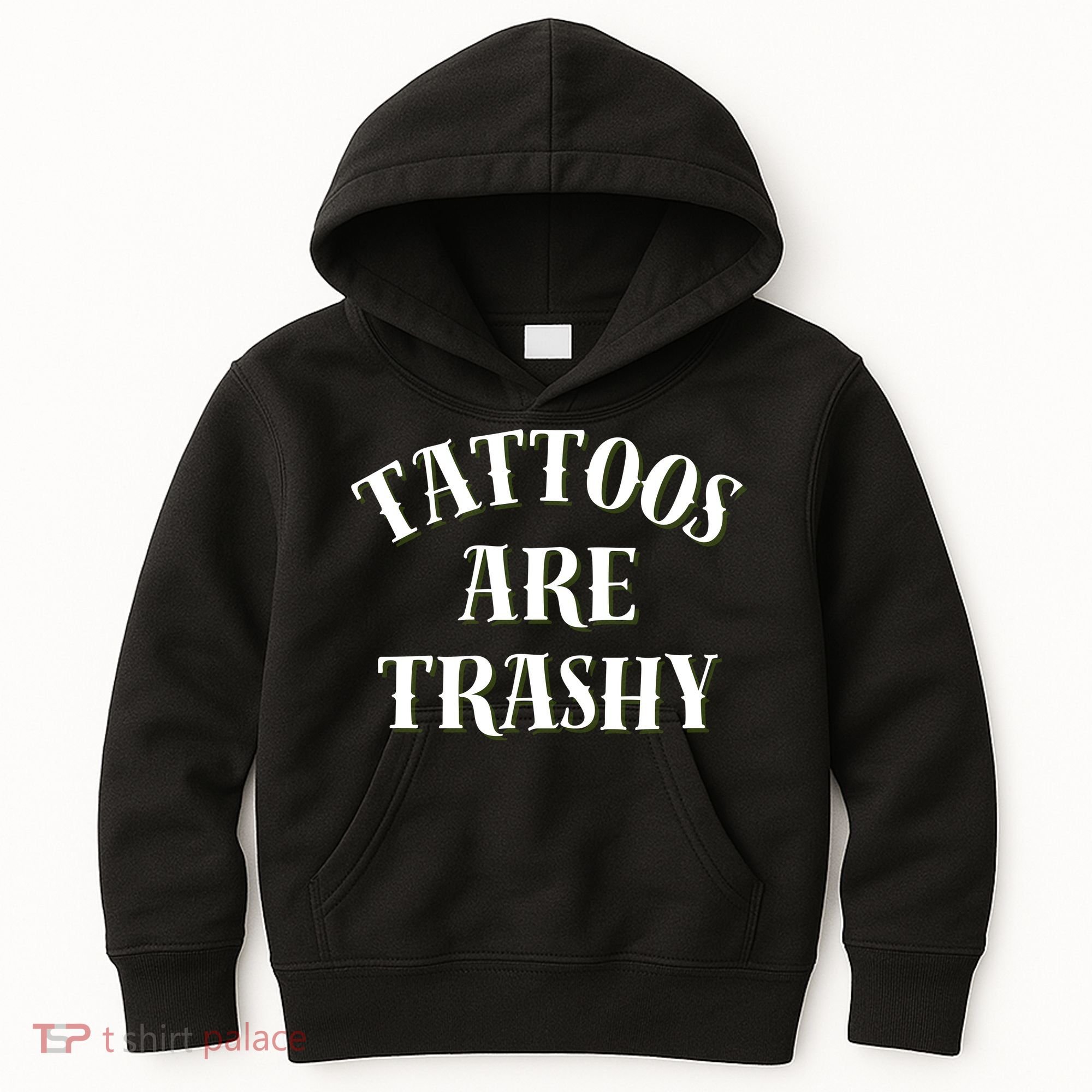Tattoos Are Trashy Funny Sarcastic Joke Kids Hoodie