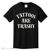 Tattoos Are Trashy Funny Sarcastic Joke Kids T-Shirt thumb 0