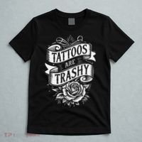 Tattoos Are Trashy T-Shirt thumb 5