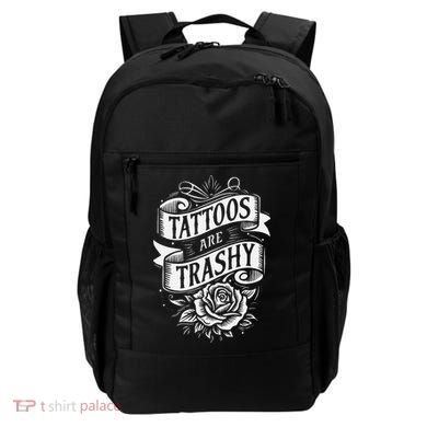 Tattoos Are Trashy Backpack