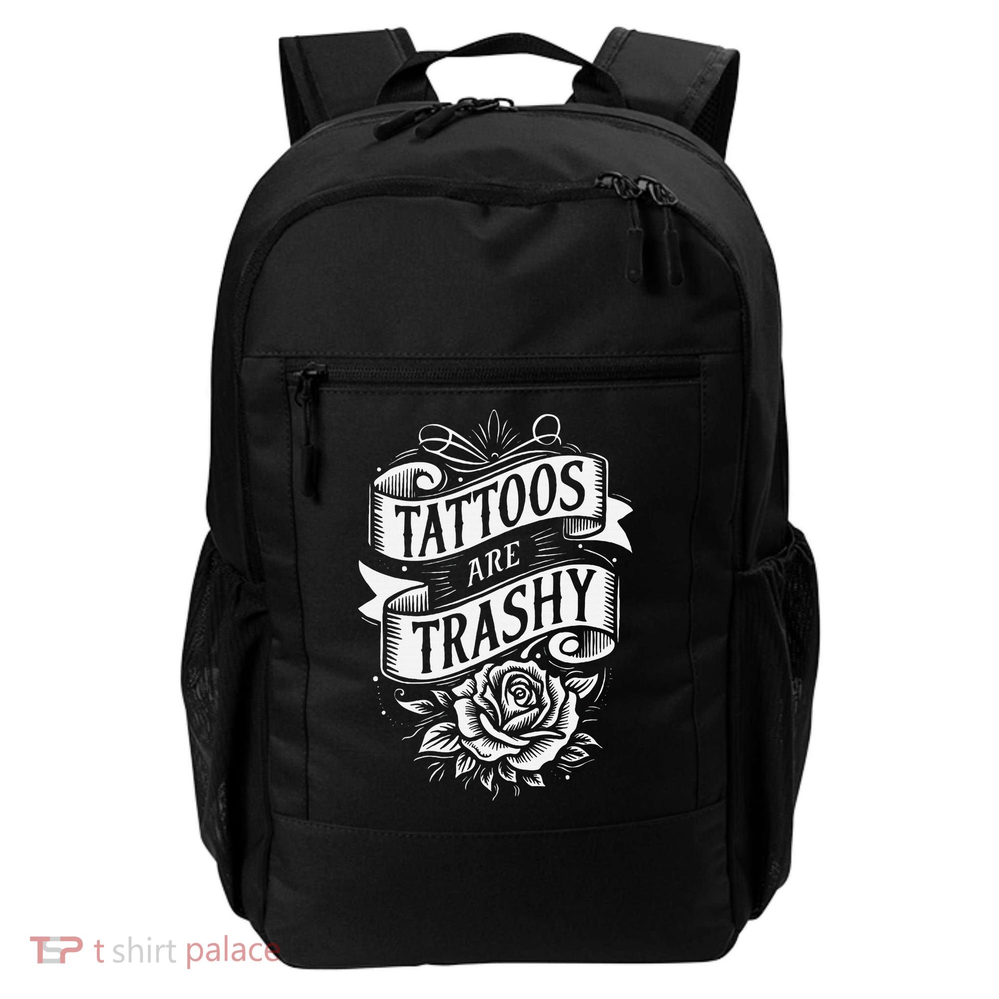 Tattoos Are Trashy Backpack