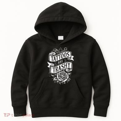 Tattoos Are Trashy Kids Hoodie