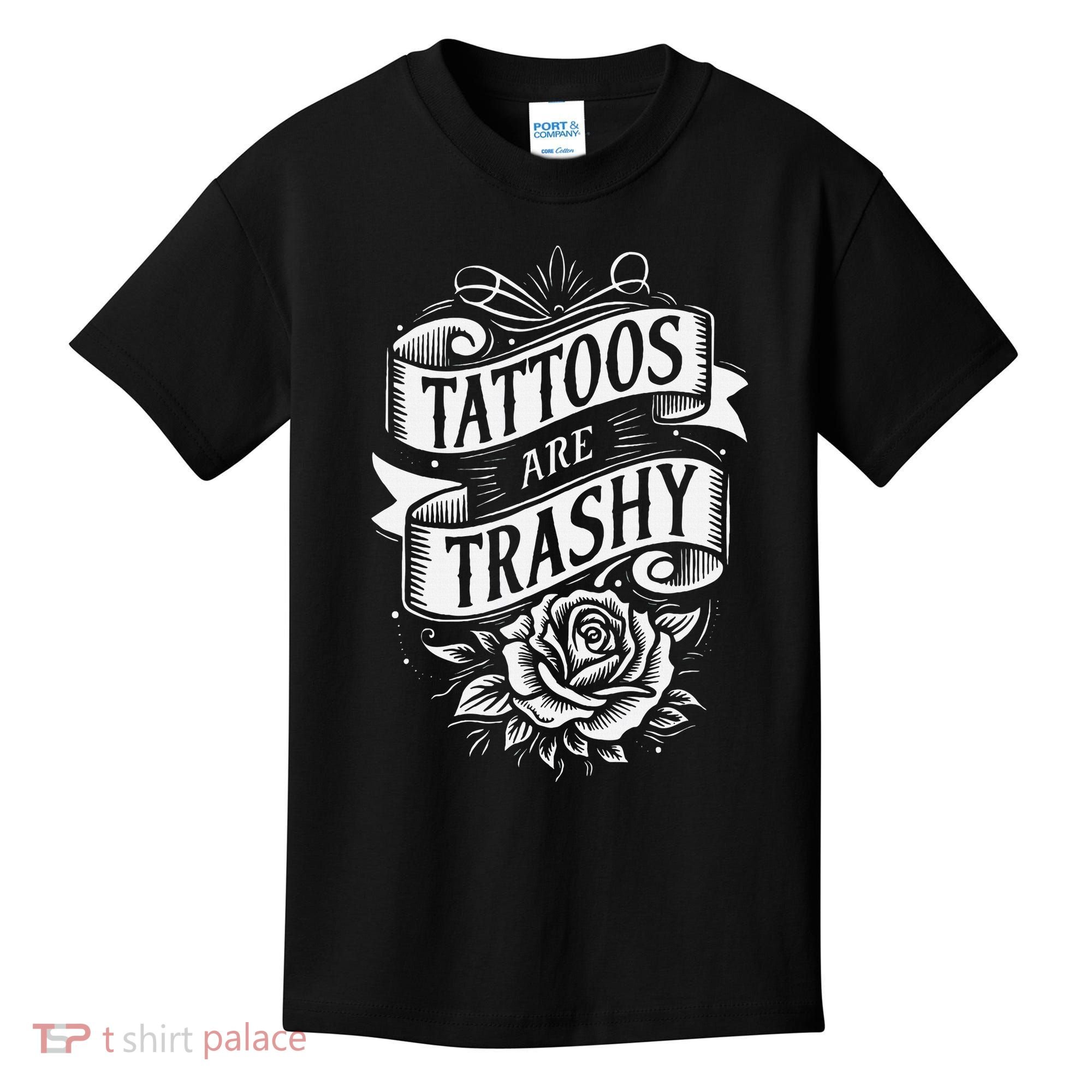 Tattoos Are Trashy Kids T-Shirt